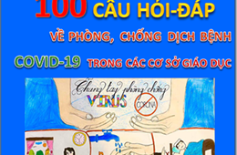 100 câu hỏi - đáp về phòng, chống dịch bệnh Covid-19 trong các cơ sở giáo dục